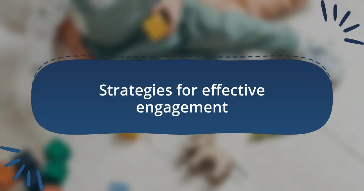 Strategies for effective engagement