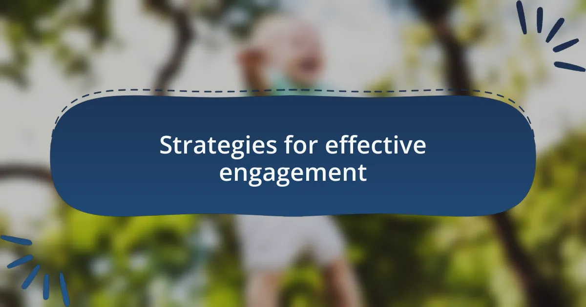 Strategies for effective engagement