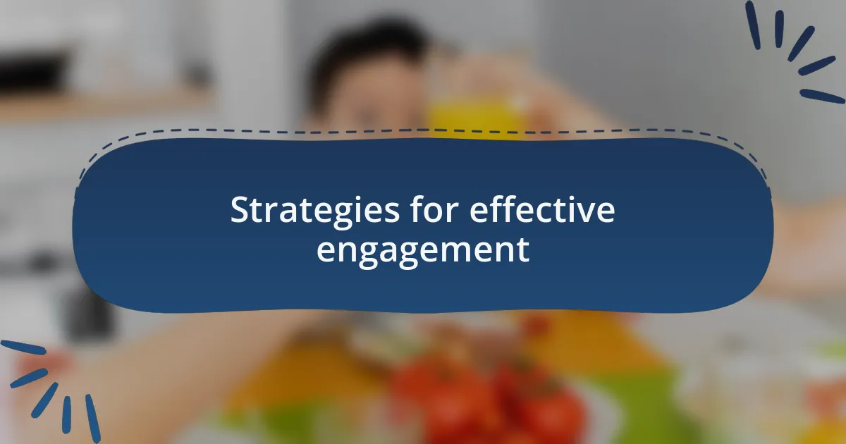 Strategies for effective engagement