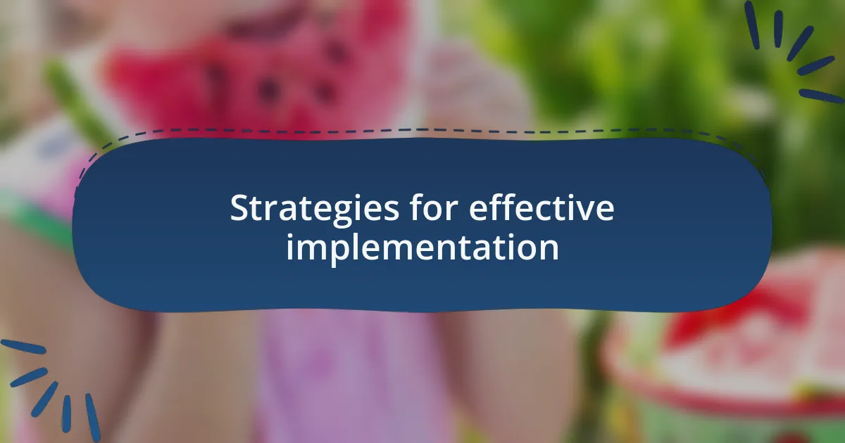 Strategies for effective implementation