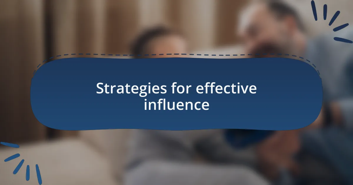 Strategies for effective influence