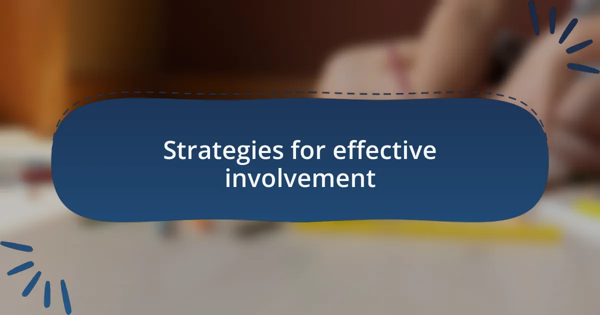 Strategies for effective involvement