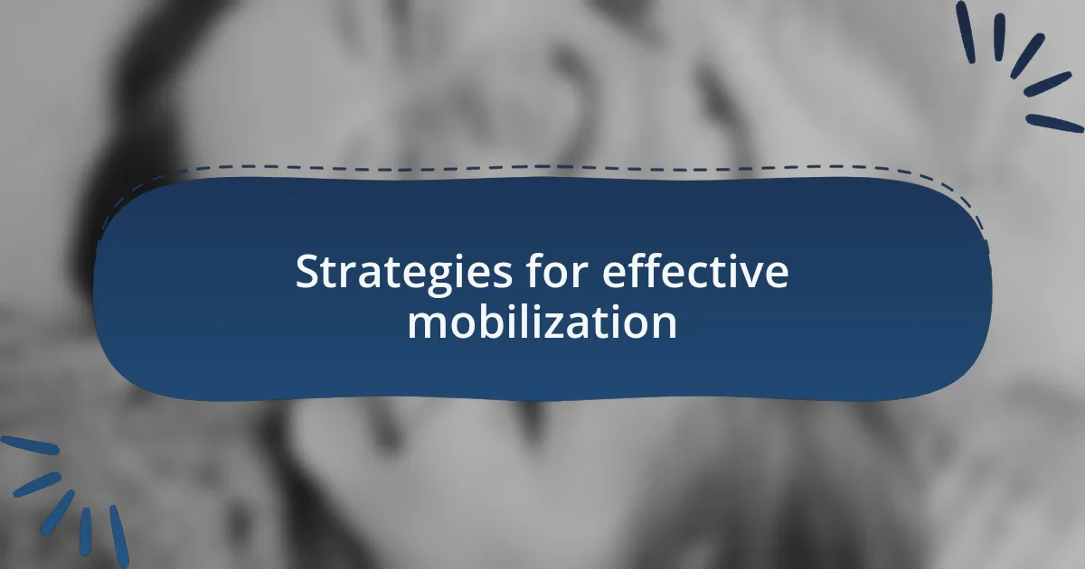 Strategies for effective mobilization