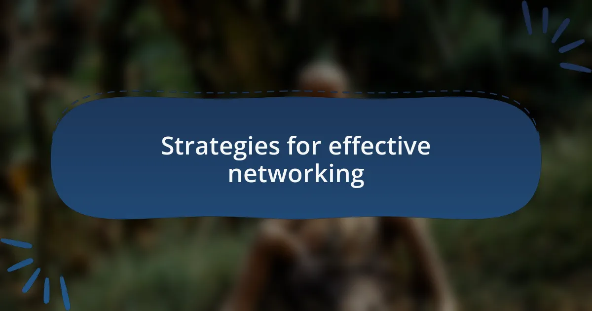 Strategies for effective networking