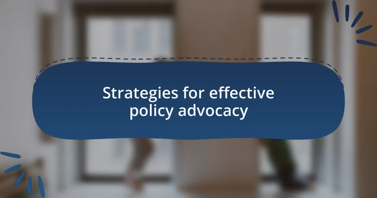 Strategies for effective policy advocacy