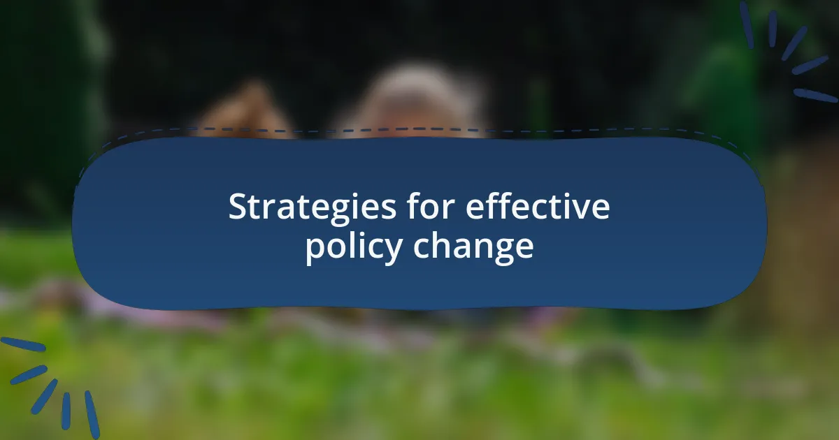 Strategies for effective policy change