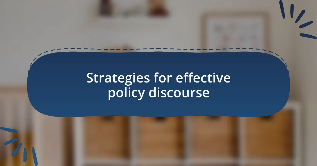 Strategies for effective policy discourse