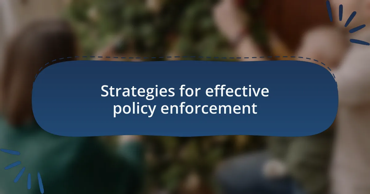 Strategies for effective policy enforcement