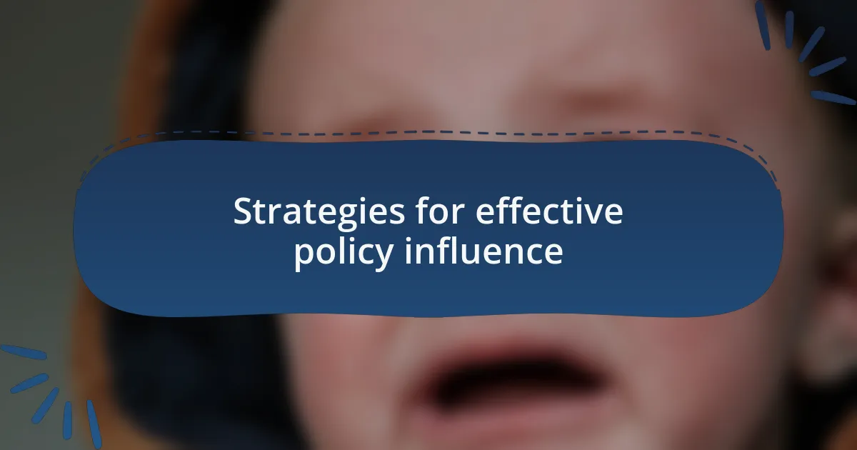 Strategies for effective policy influence