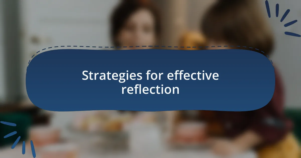 Strategies for effective reflection
