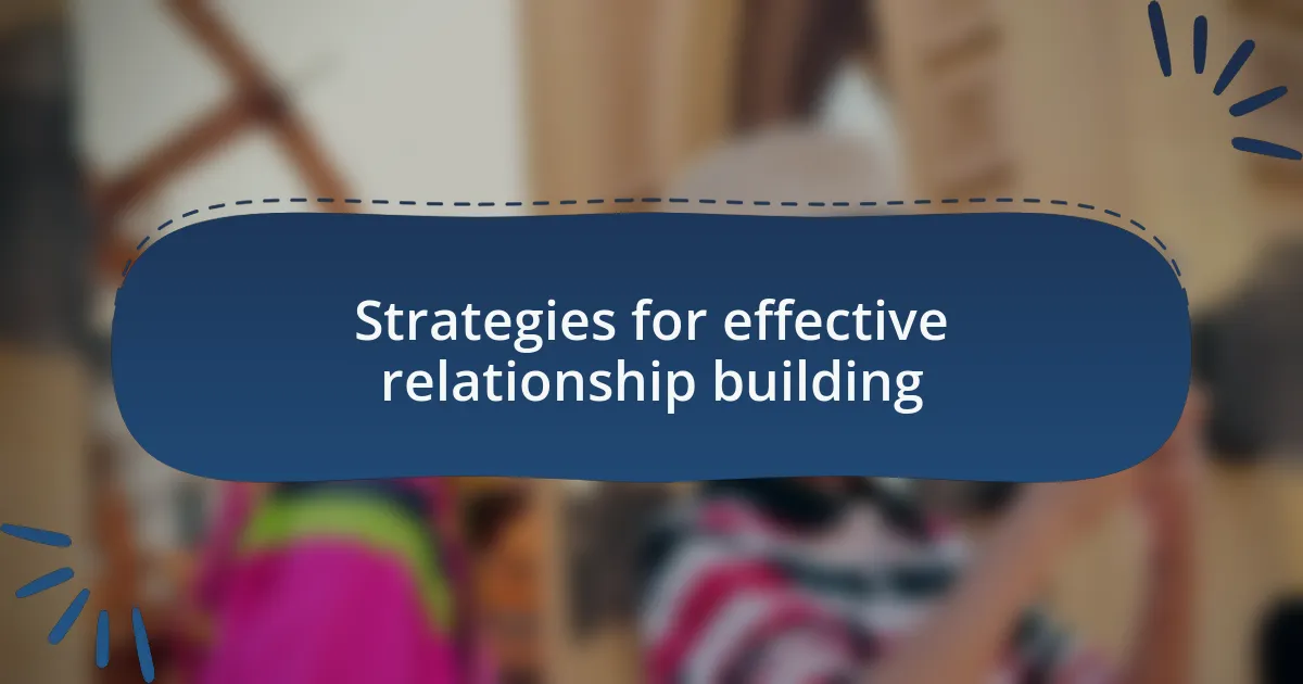 Strategies for effective relationship building