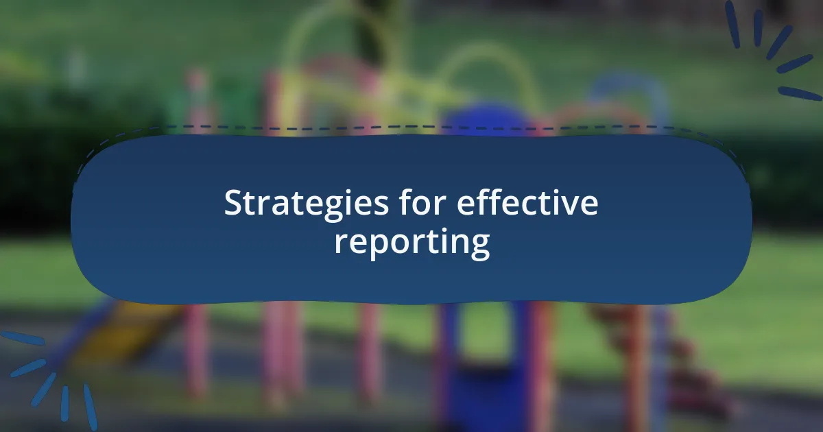 Strategies for effective reporting