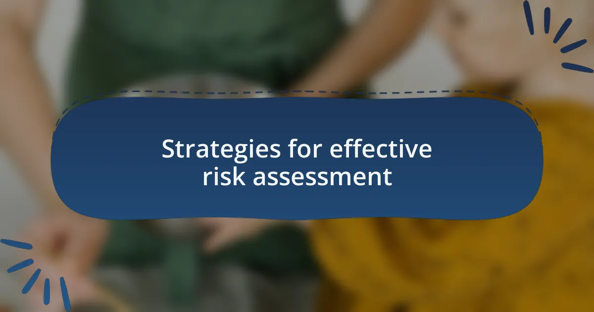 Strategies for effective risk assessment
