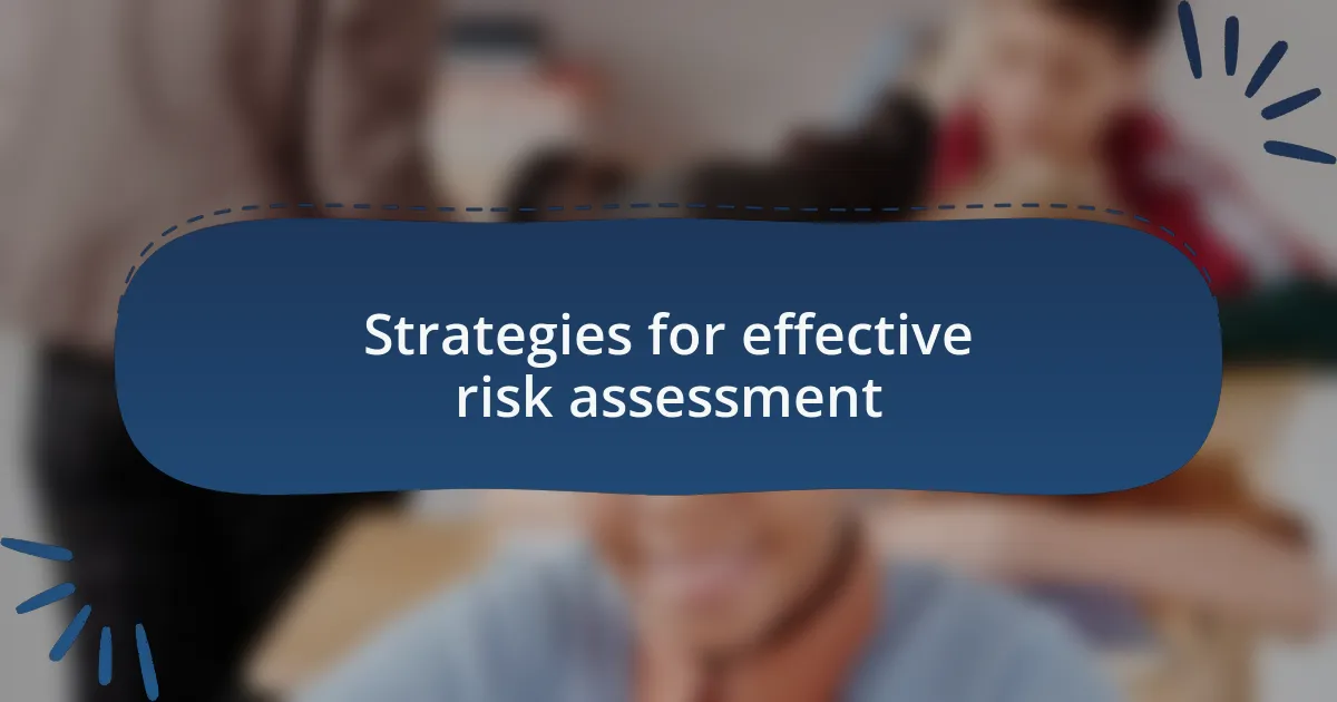 Strategies for effective risk assessment