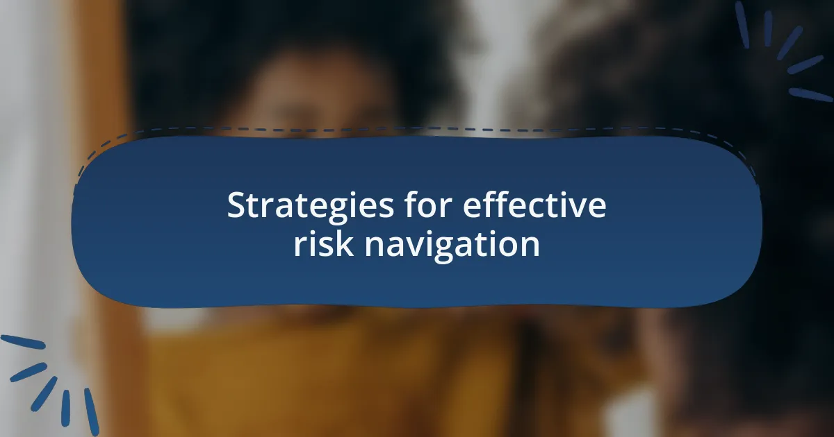 Strategies for effective risk navigation