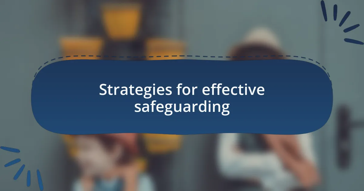 Strategies for effective safeguarding