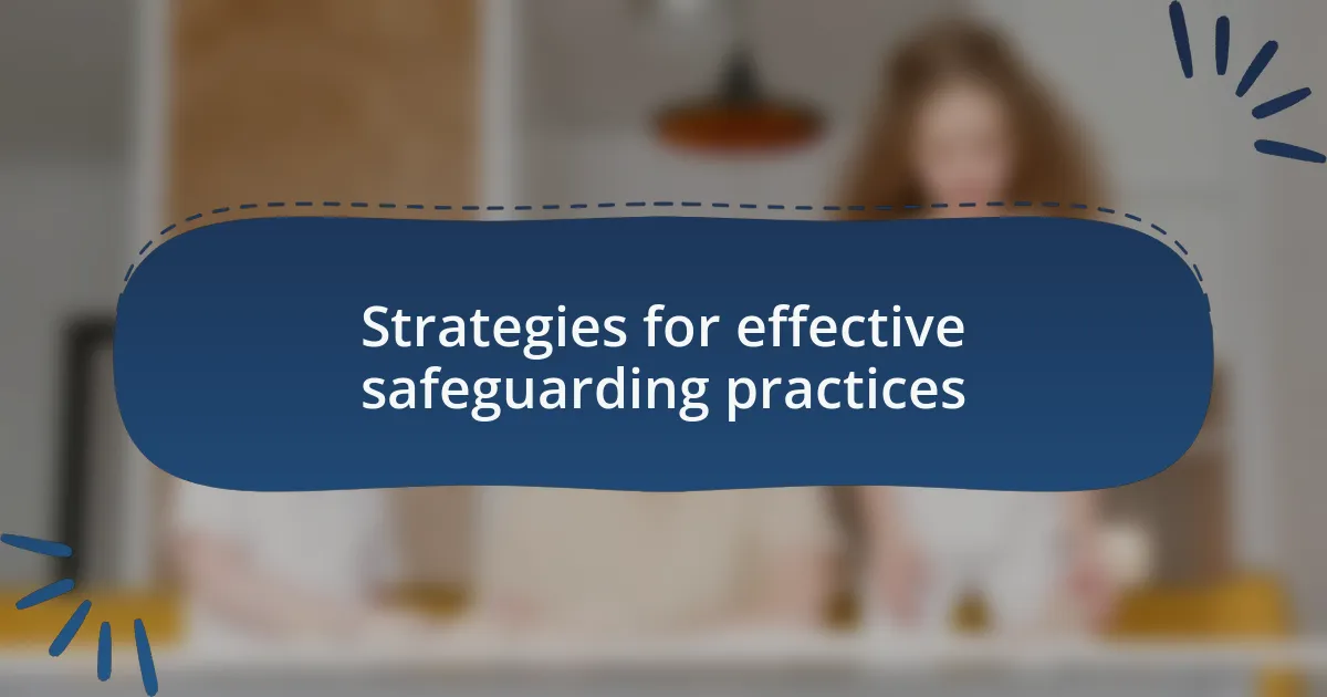 Strategies for effective safeguarding practices