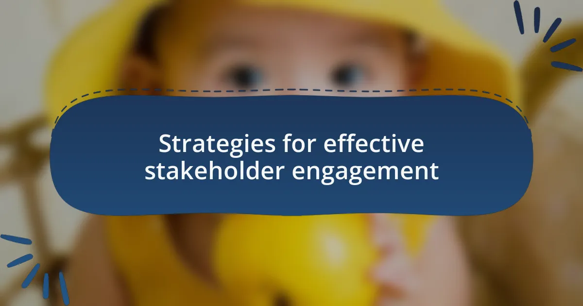 Strategies for effective stakeholder engagement