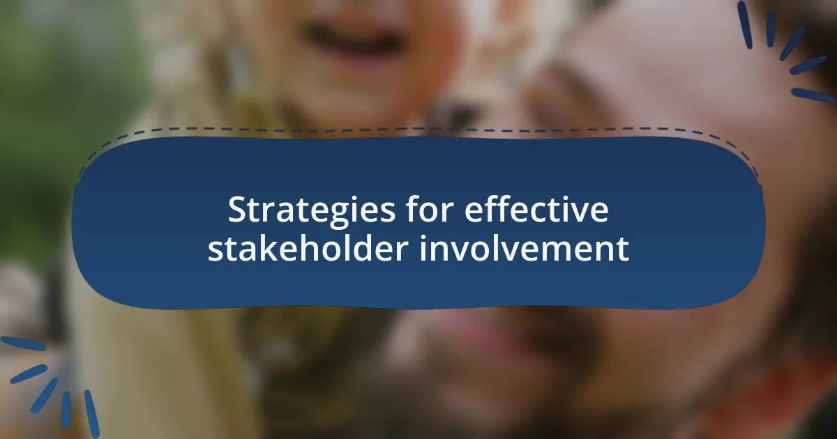 Strategies for effective stakeholder involvement