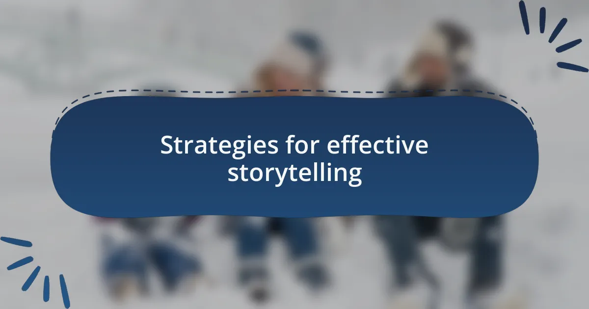 Strategies for effective storytelling