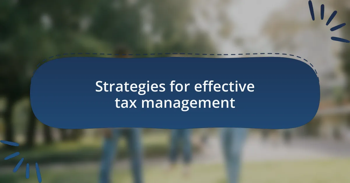 Strategies for effective tax management