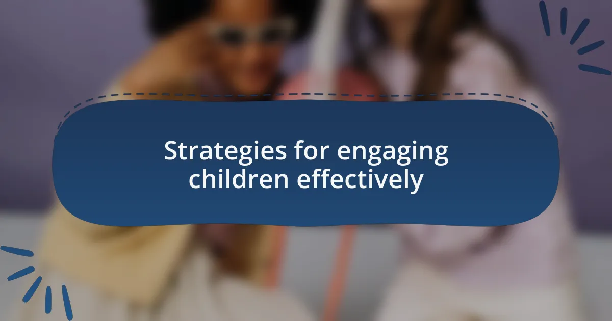 Strategies for engaging children effectively
