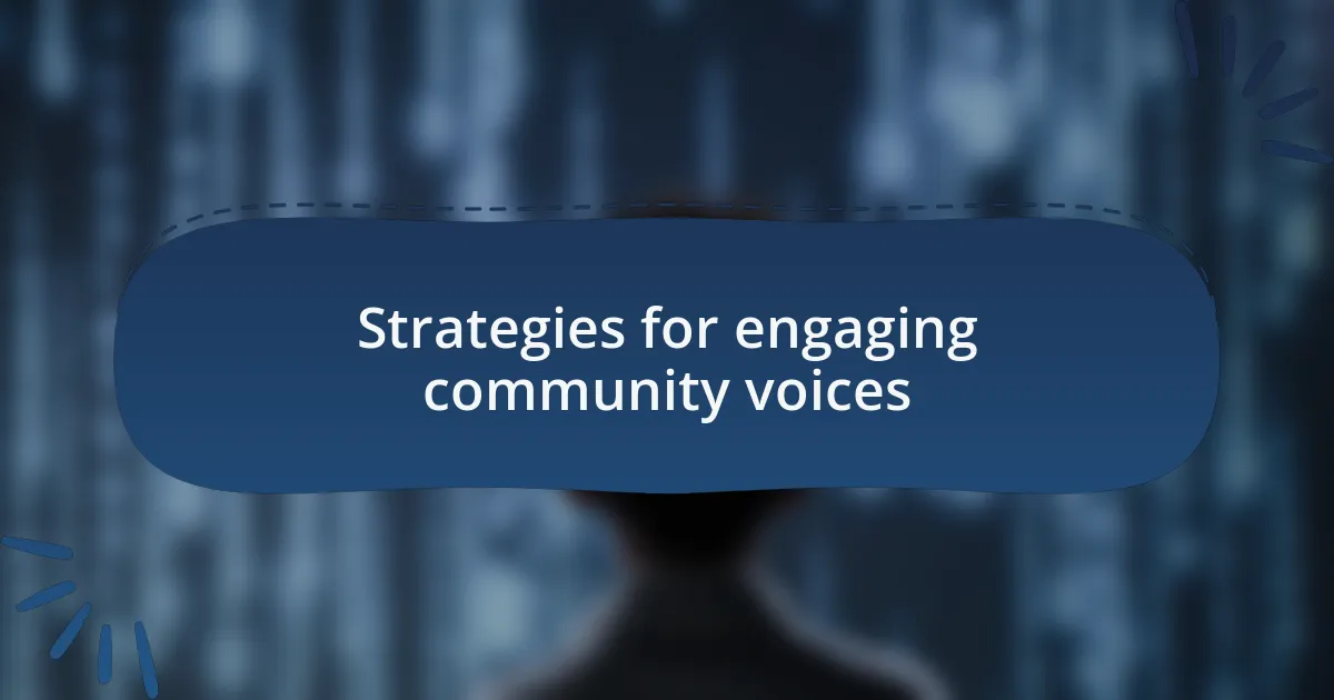 Strategies for engaging community voices