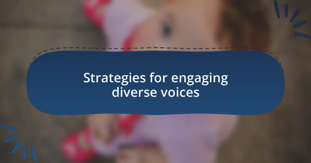 Strategies for engaging diverse voices