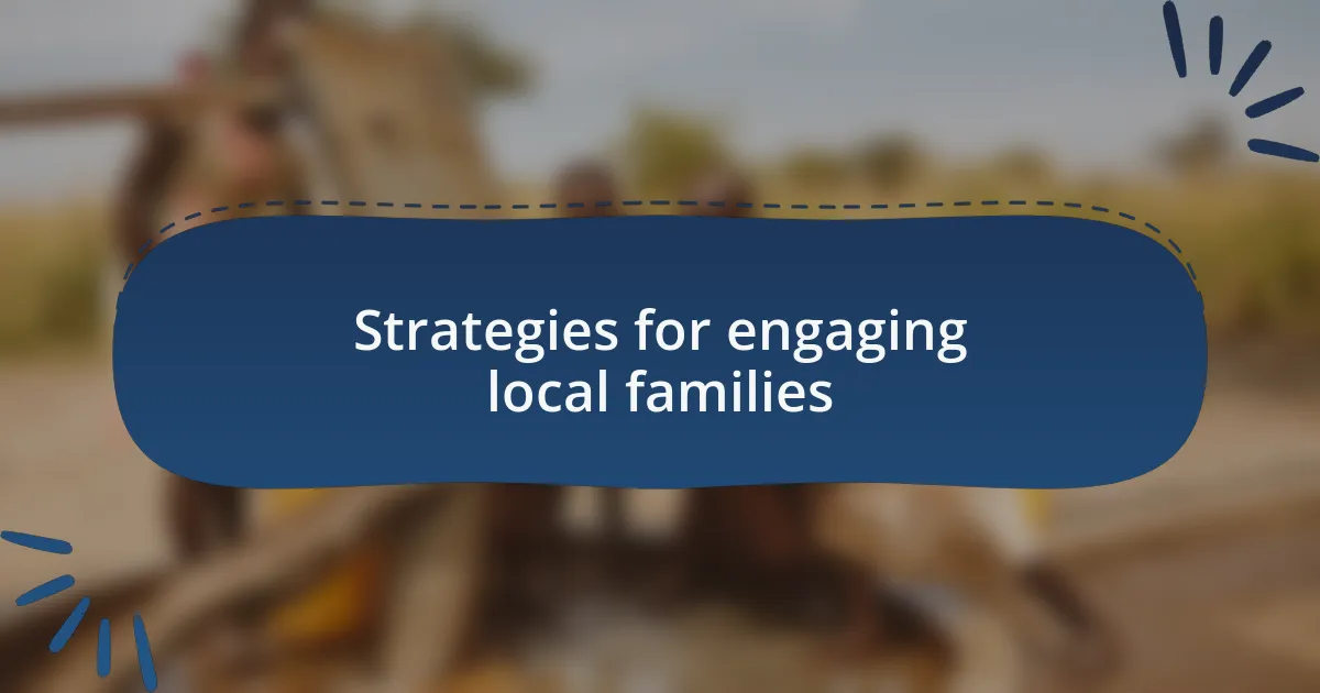 Strategies for engaging local families