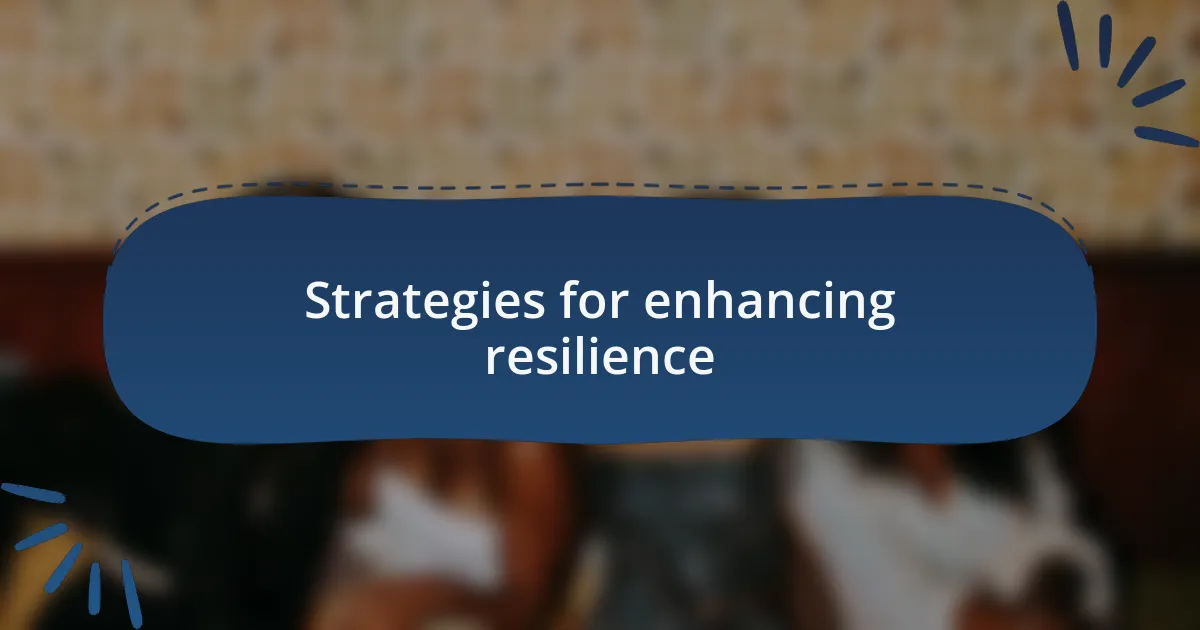 Strategies for enhancing resilience