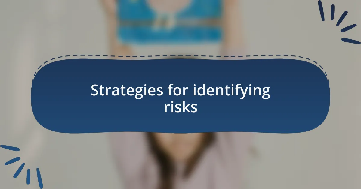 Strategies for identifying risks