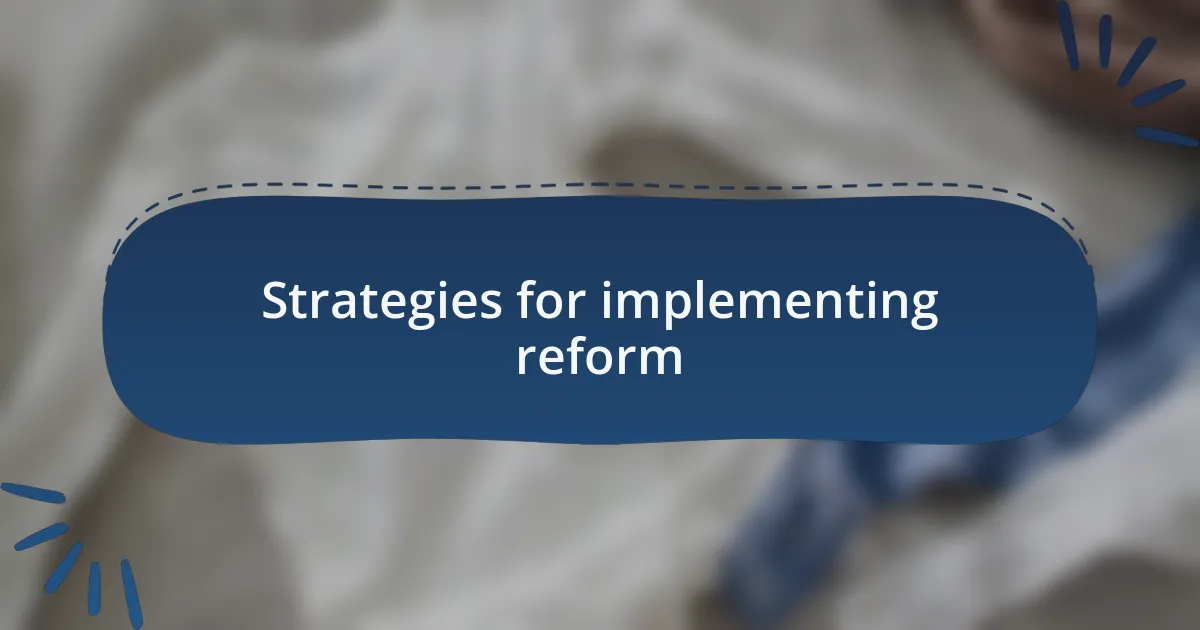 Strategies for implementing reform