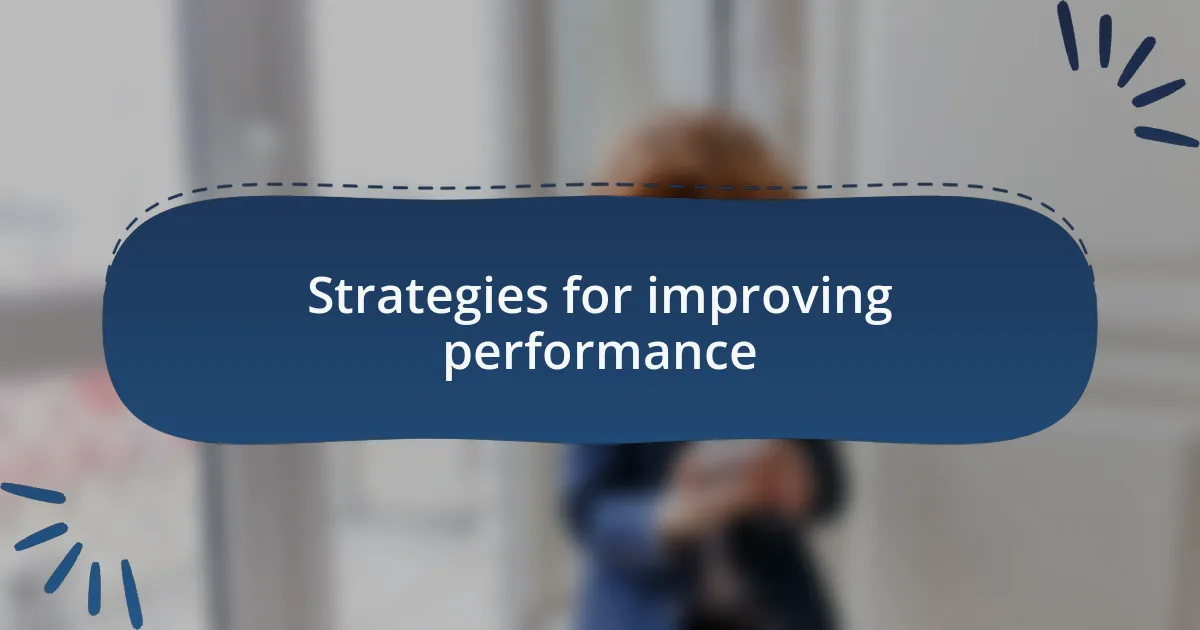 Strategies for improving performance
