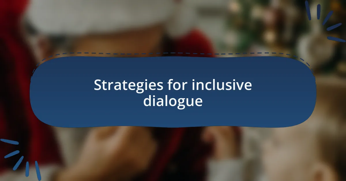 Strategies for inclusive dialogue