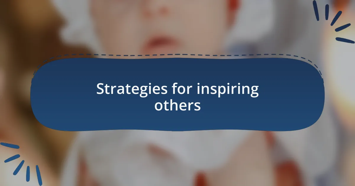 Strategies for inspiring others