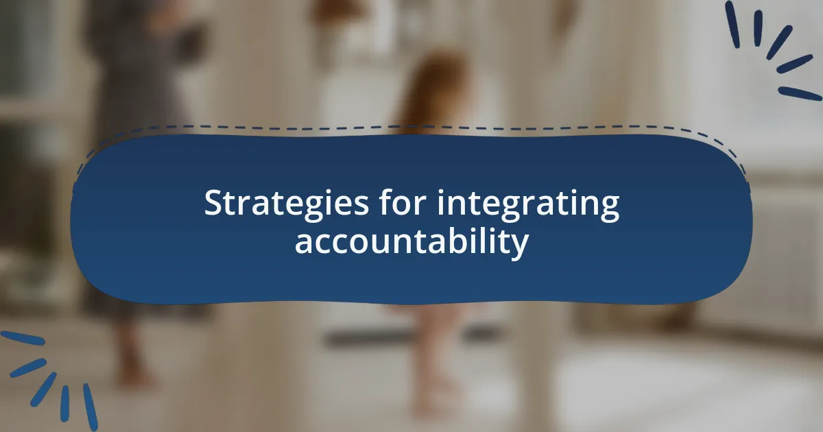 Strategies for integrating accountability