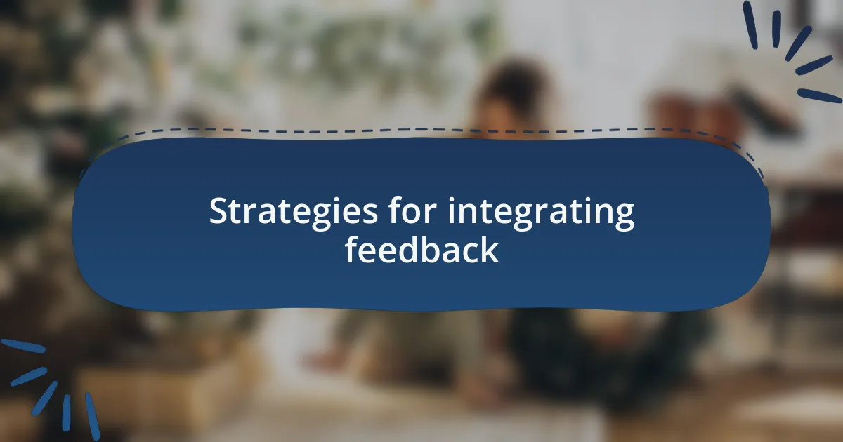 Strategies for integrating feedback