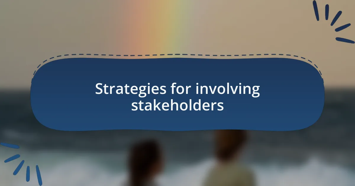 Strategies for involving stakeholders
