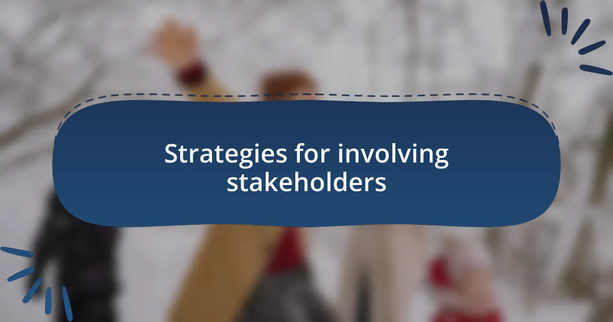 Strategies for involving stakeholders