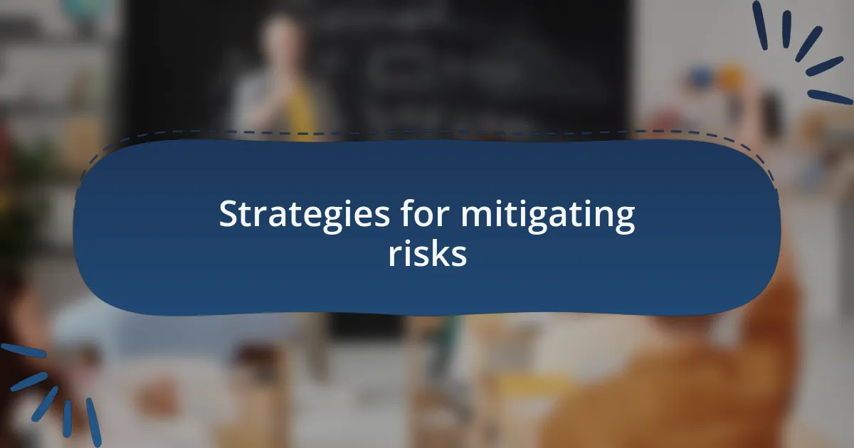 Strategies for mitigating risks