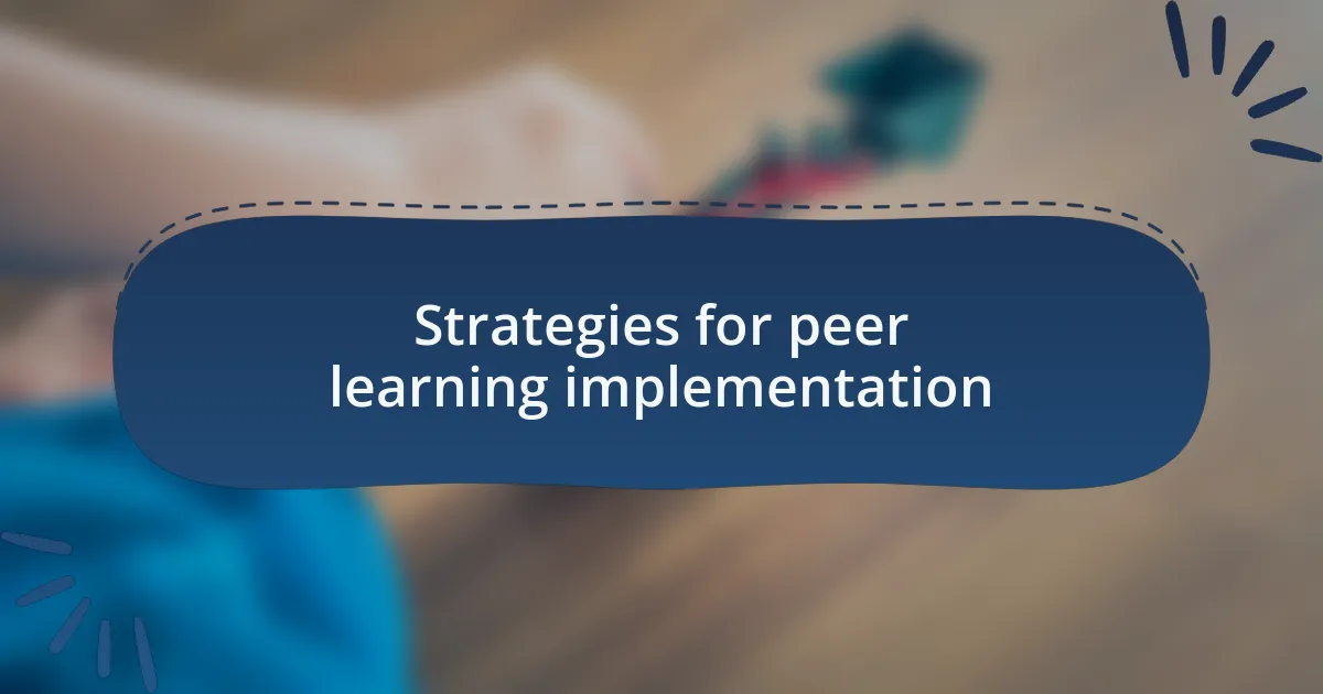 Strategies for peer learning implementation