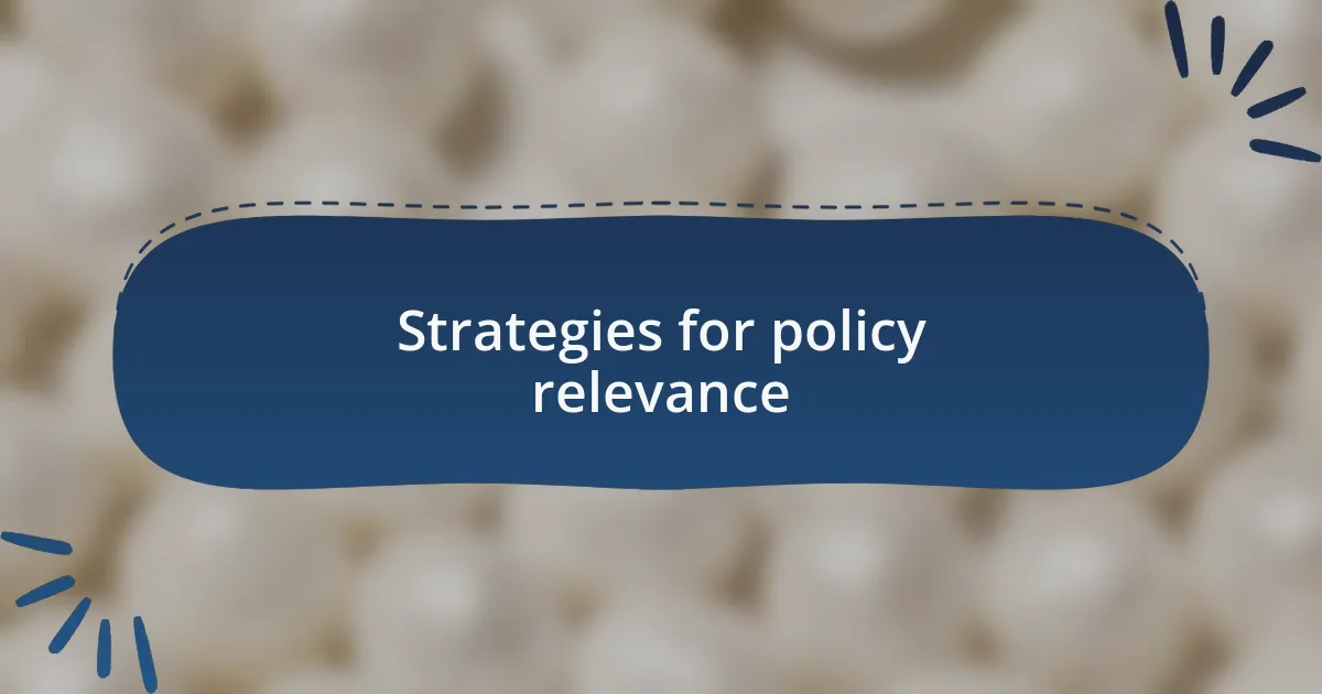 Strategies for policy relevance