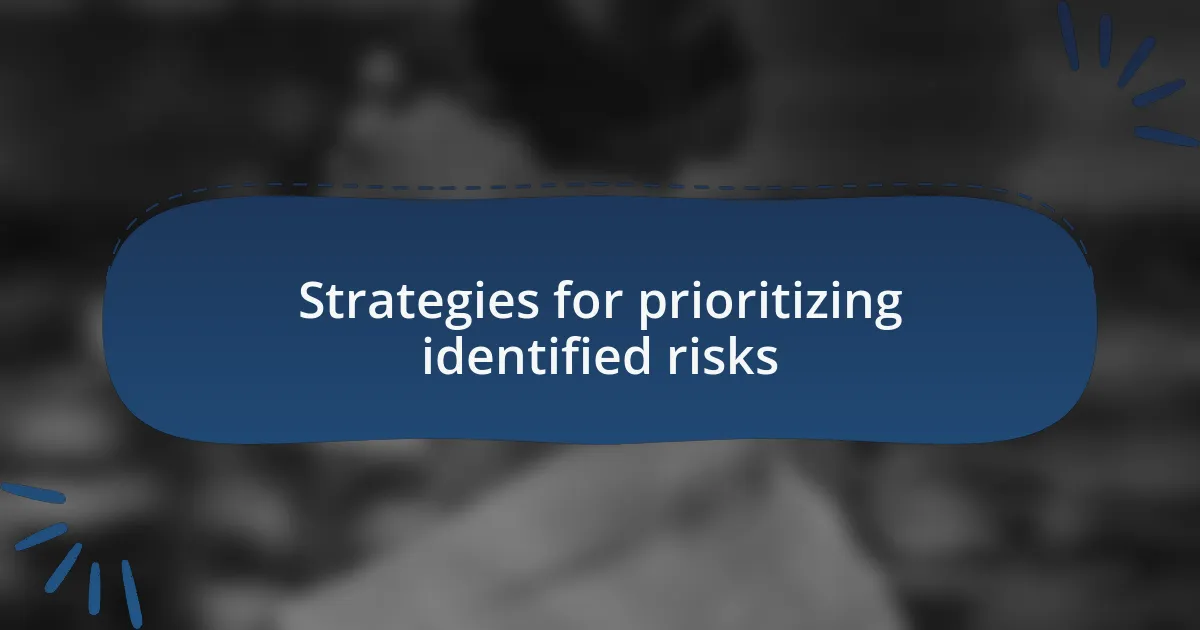 Strategies for prioritizing identified risks