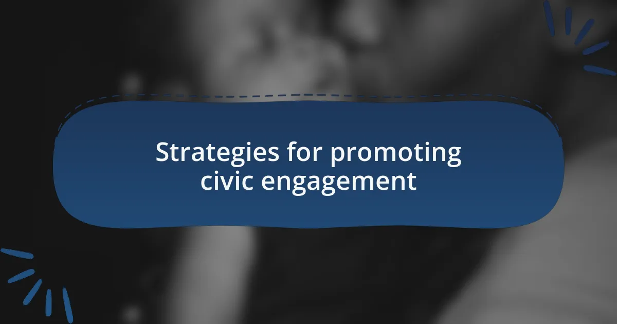 Strategies for promoting civic engagement