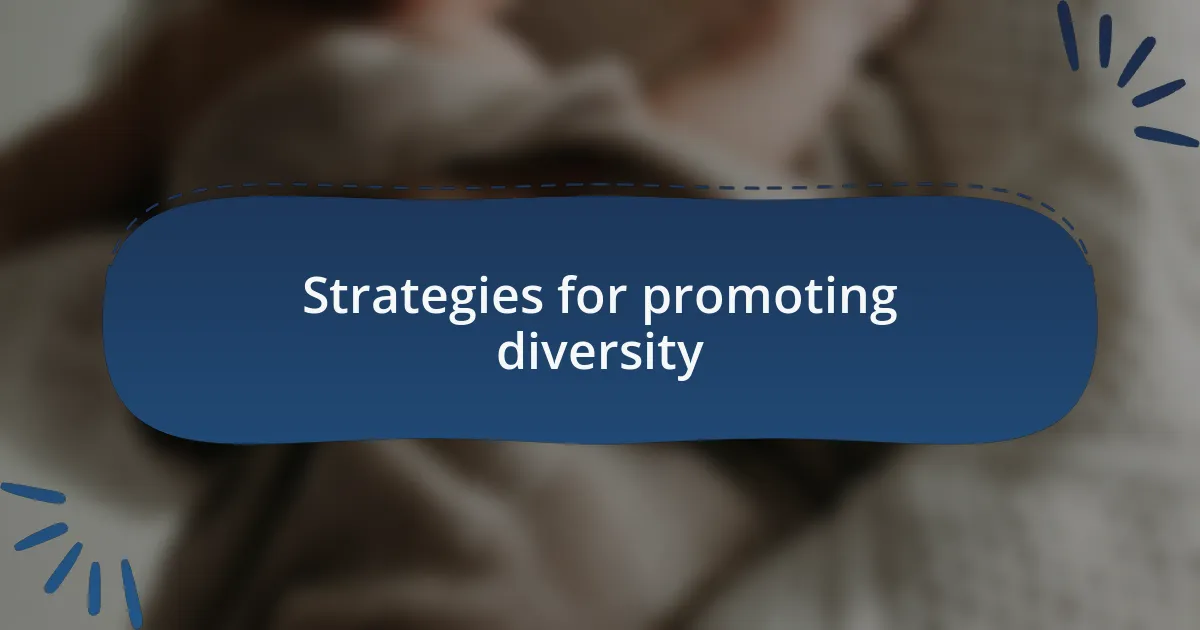 Strategies for promoting diversity