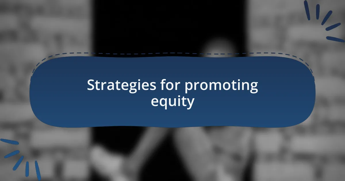 Strategies for promoting equity