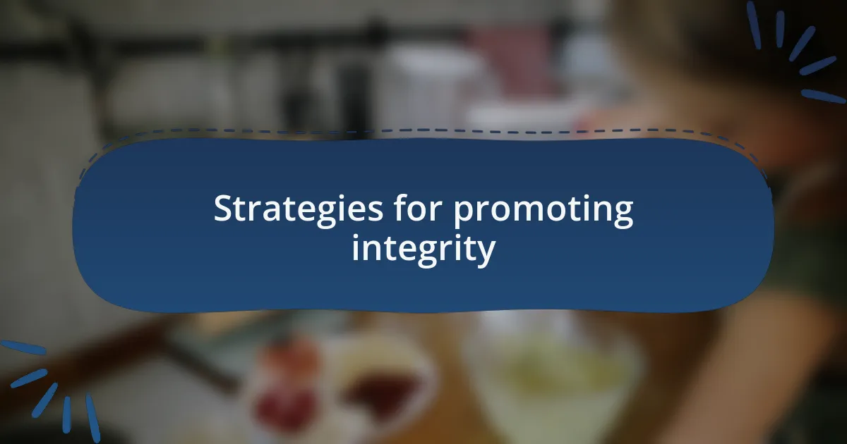 Strategies for promoting integrity