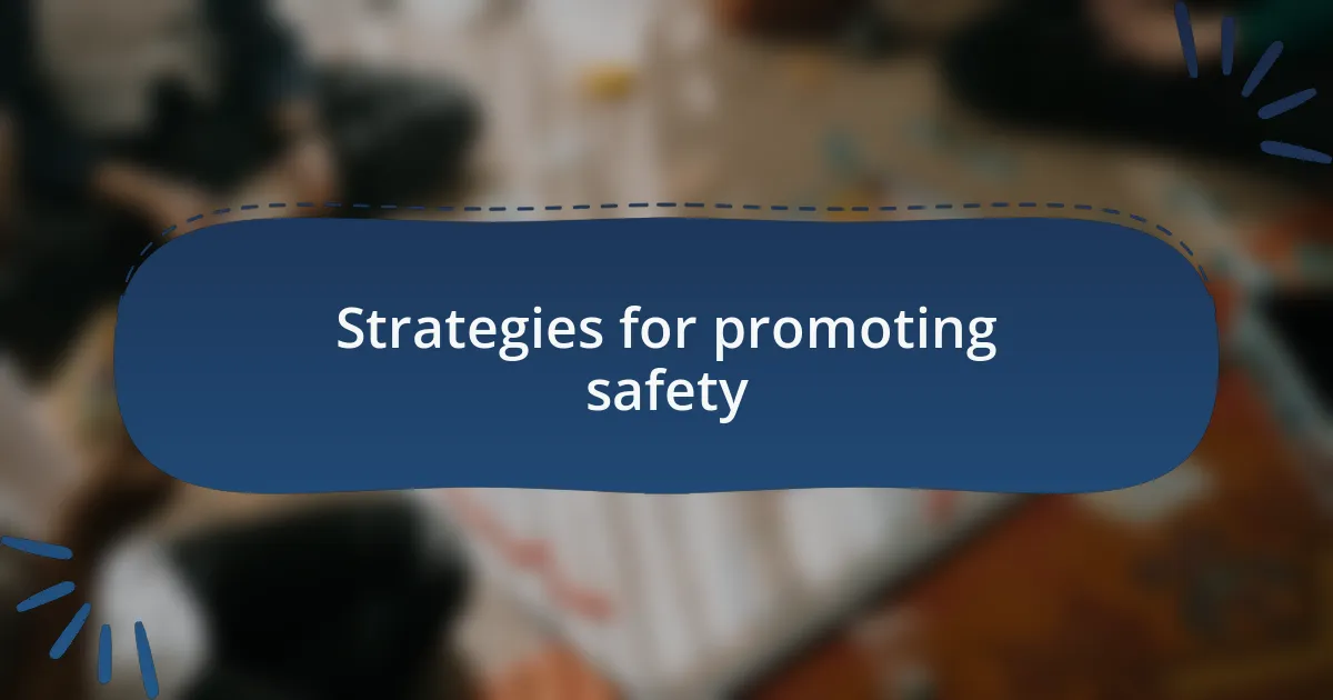 Strategies for promoting safety