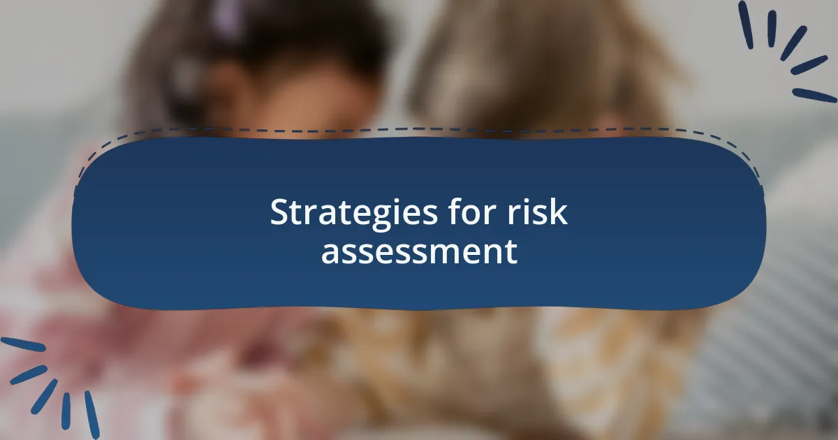 Strategies for risk assessment