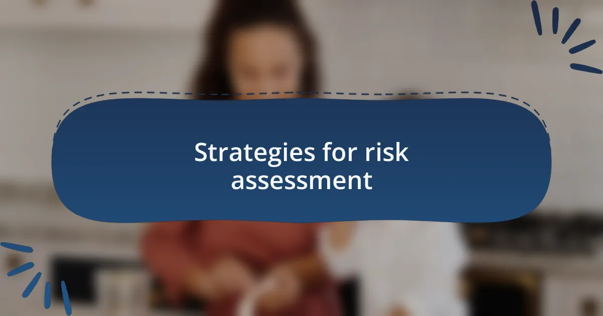 Strategies for risk assessment